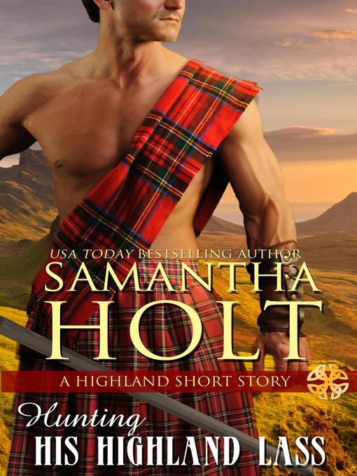Title details for Hunting His Highland Lass by Samantha Holt - Available